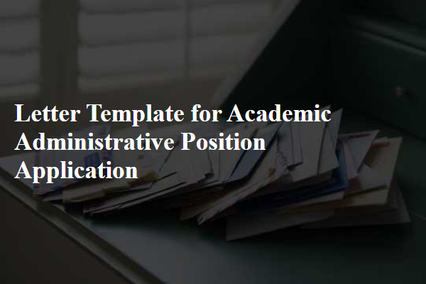 Letter Template For Academic Administrative Position Application