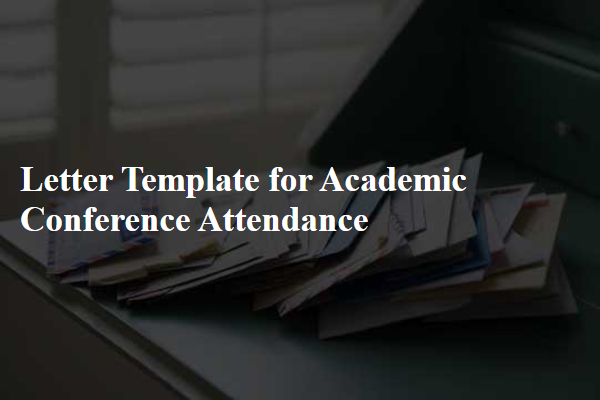 Letter Template For Academic Conference Attendance