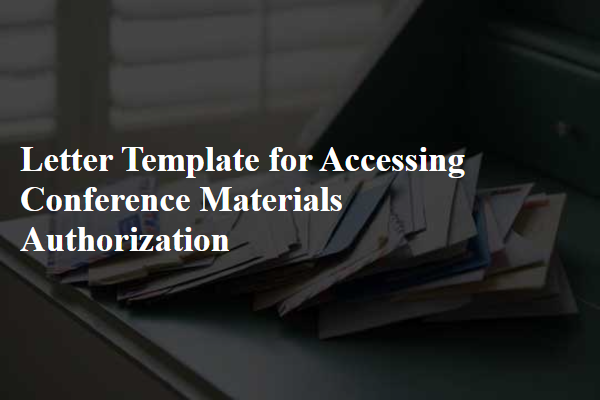 Letter Template For Accessing Conference Materials Authorization