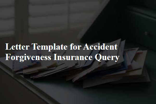 Letter Template For Accident Forgiveness Insurance Query