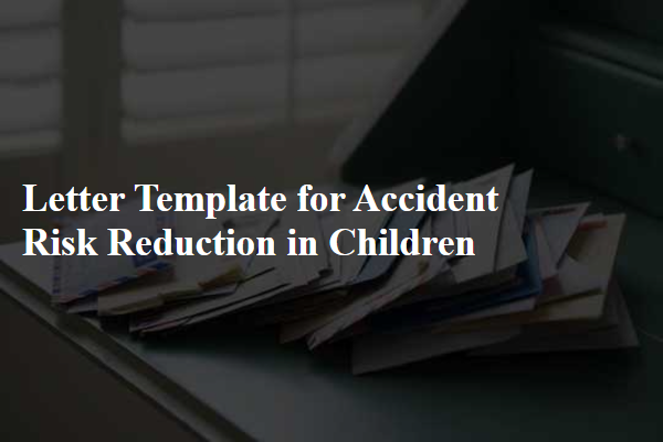 Letter Template For Accident Risk Reduction In Children