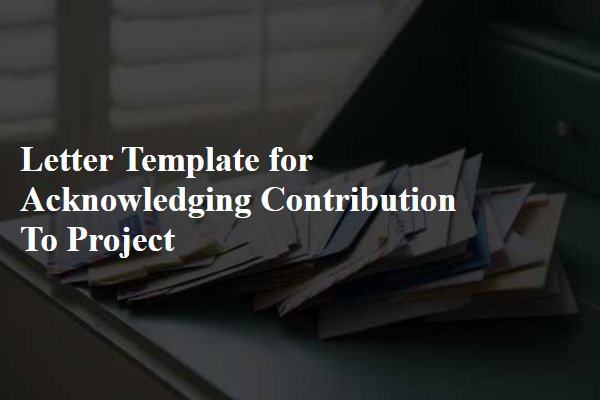 Letter Template For Acknowledging Contribution To Project