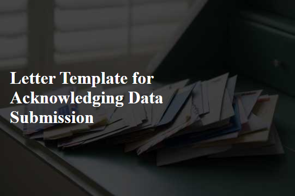 Letter Template For Acknowledging Data Submission