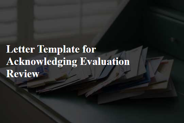 Letter Template For Acknowledging Evaluation Review