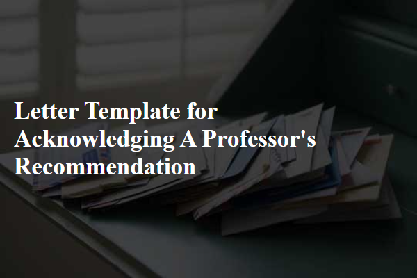 Letter Template For Acknowledging A Professor'S Recommendation