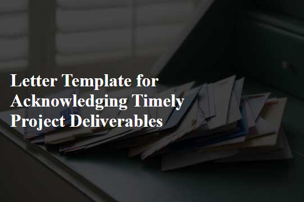 Letter Template For Acknowledging Timely Project Deliverables