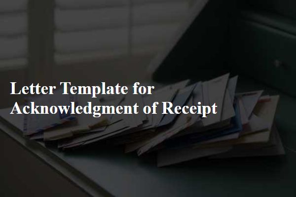 Letter Template For Acknowledgment Of Receipt