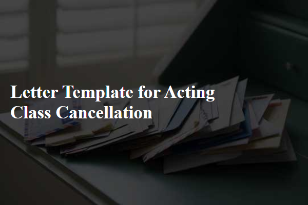 Letter Template For Acting Class Cancellation