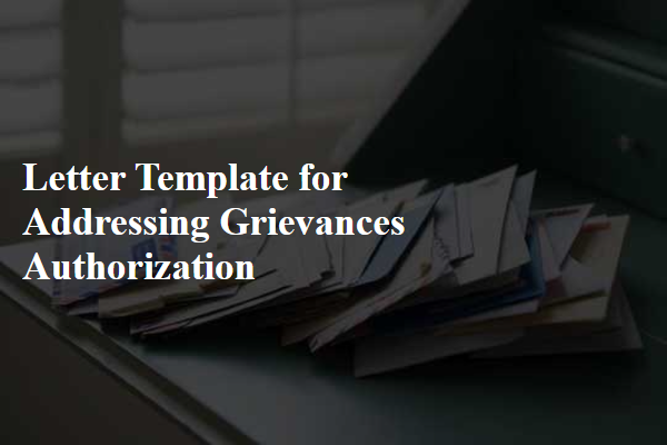 Letter Template For Addressing Grievances Authorization