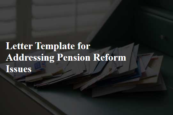 Letter Template For Addressing Pension Reform Issues