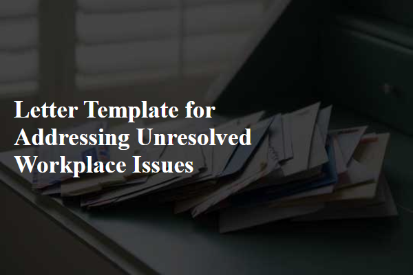 Letter Template For Addressing Unresolved Workplace Issues