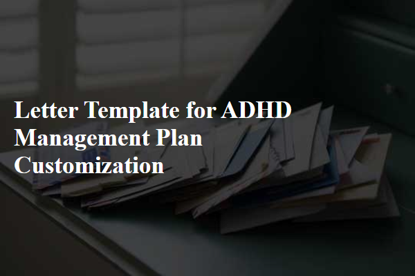 Letter Template For Adhd Management Plan Customization