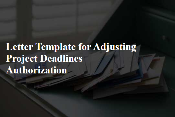 Letter Template For Adjusting Project Deadlines Authorization