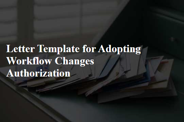 Letter Template For Adopting Workflow Changes Authorization