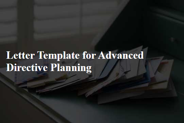 Letter Template For Advanced Directive Planning