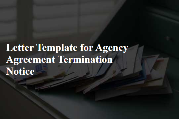 Letter Template For Agency Agreement Termination Notice