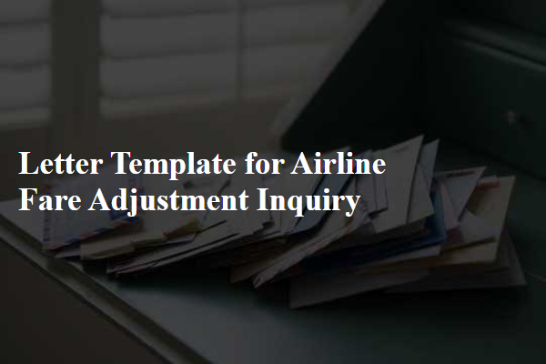 Letter Template For Airline Fare Adjustment Inquiry