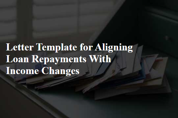 Letter Template For Aligning Loan Repayments With Income Changes