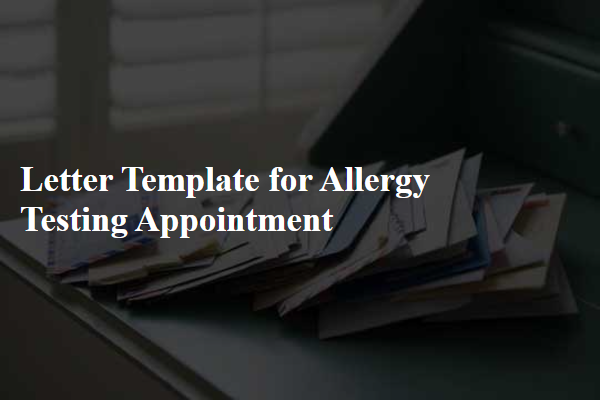 Letter Template For Allergy Testing Appointment