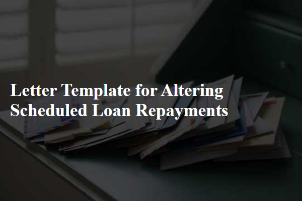 Letter Template For Altering Scheduled Loan Repayments