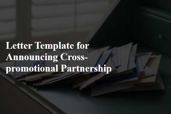 Letter Template For Announcing Cross-Promotional Partnership