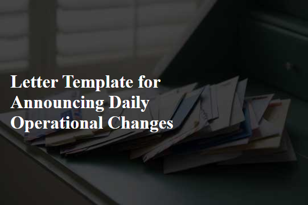 Letter Template For Announcing Daily Operational Changes