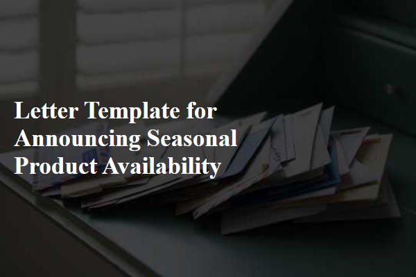 Letter Template For Announcing Seasonal Product Availability