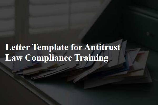 Letter Template For Antitrust Law Compliance Training