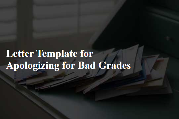 Letter Template For Apologizing For Bad Grades