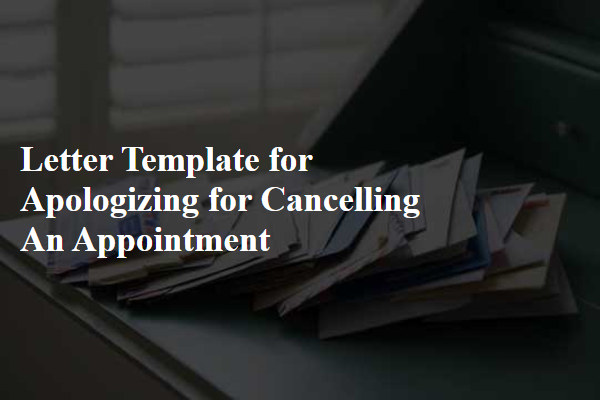 Letter Template For Apologizing For Cancelling An Appointment