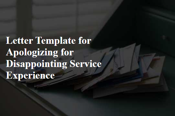 Letter Template For Apologizing For Disappointing Service Experience