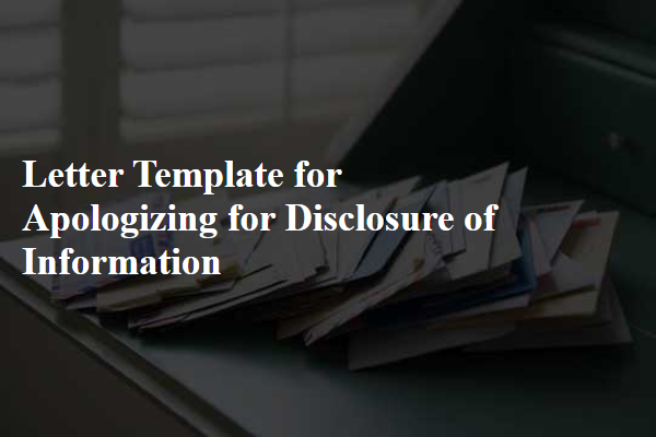 Letter Template For Apologizing For Disclosure Of Information