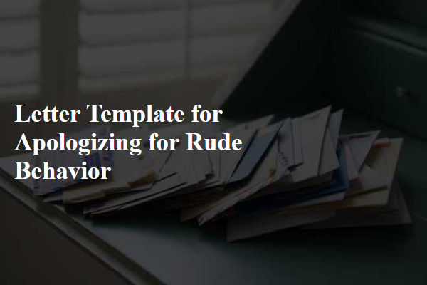 Letter Template For Apologizing For Rude Behavior