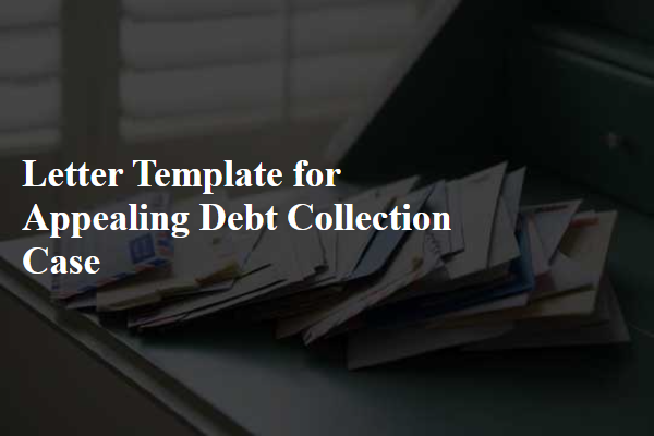 Letter Template For Appealing Debt Collection Case