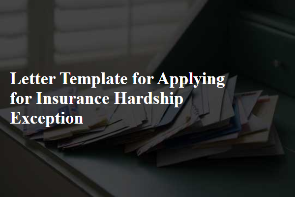 Letter Template For Applying For Insurance Hardship Exception