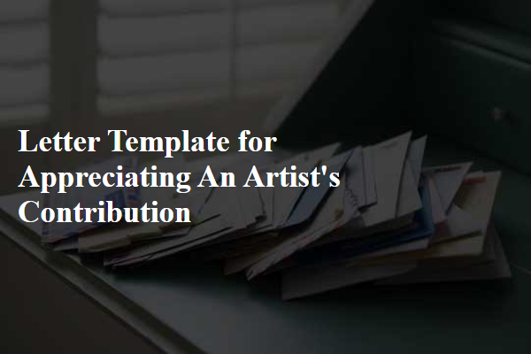 Letter Template For Appreciating An Artist'S Contribution