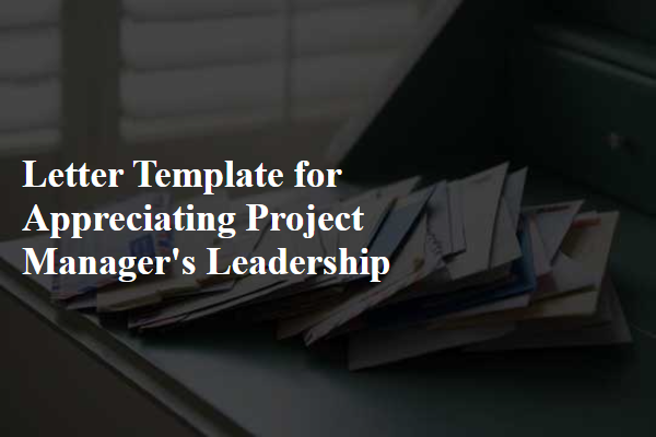 Letter Template For Appreciating Project Manager'S Leadership