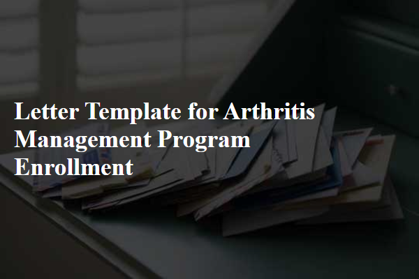 Letter Template For Arthritis Management Program Enrollment