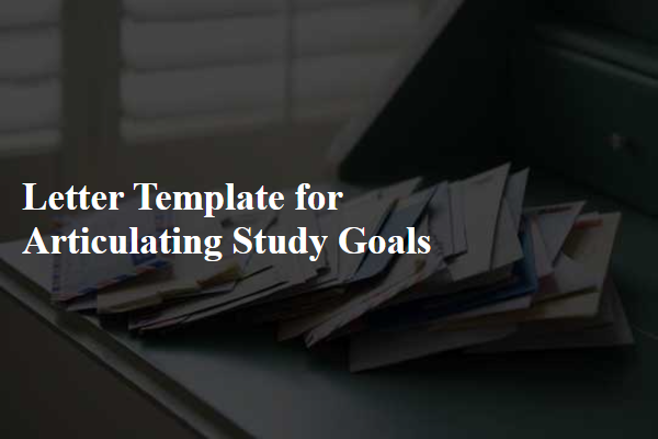 Letter Template For Articulating Study Goals