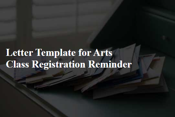 Letter Template For Arts Class Registration Reminder