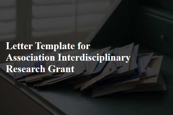 Letter Template For Association Interdisciplinary Research Grant