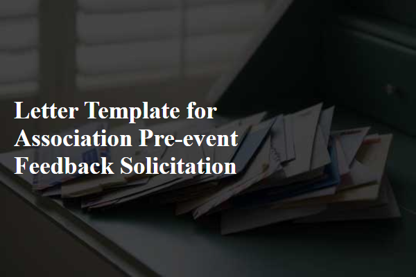 Letter Template For Association Pre-Event Feedback Solicitation