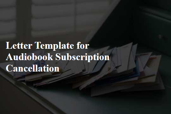 Letter Template For Audiobook Subscription Cancellation