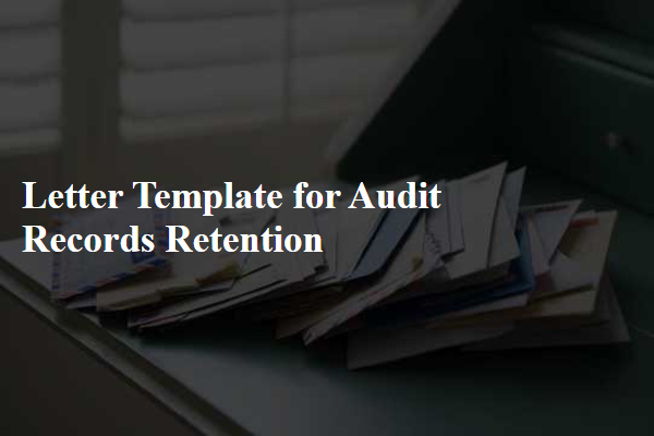 Letter Template For Audit Records Retention