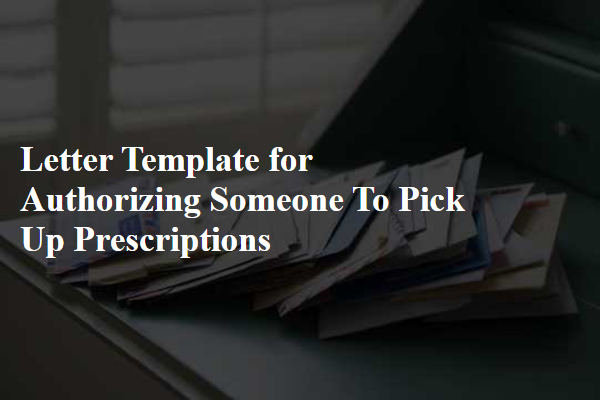 Letter Template For Authorizing Someone To Pick Up Prescriptions