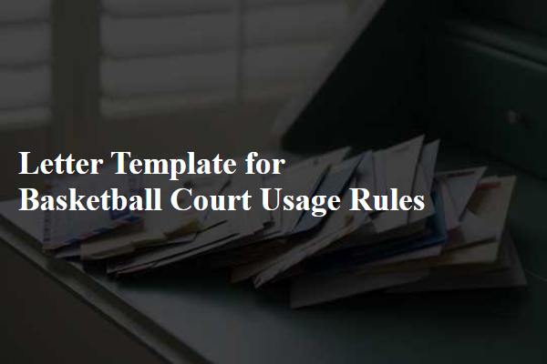 Letter Template For Basketball Court Usage Rules