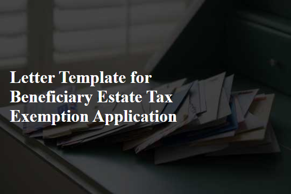 Letter Template For Beneficiary Estate Tax Exemption Application