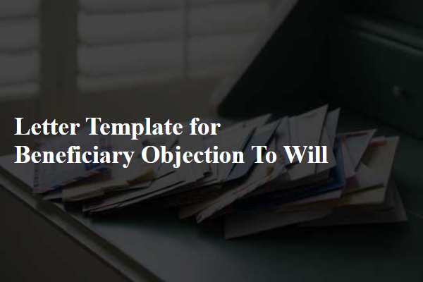 Letter Template For Beneficiary Objection To Will