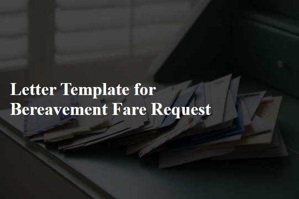 Letter Template For Bereavement Fare Request