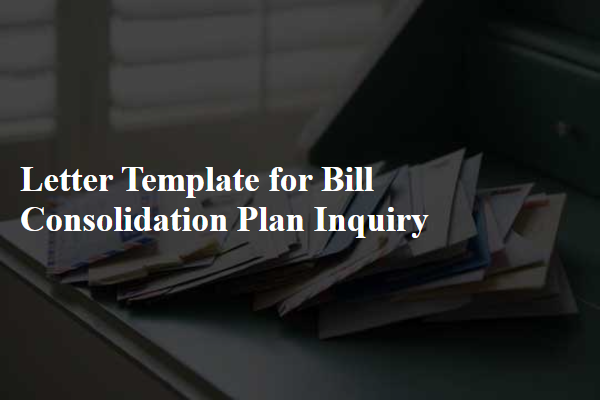 Letter Template For Bill Consolidation Plan Inquiry